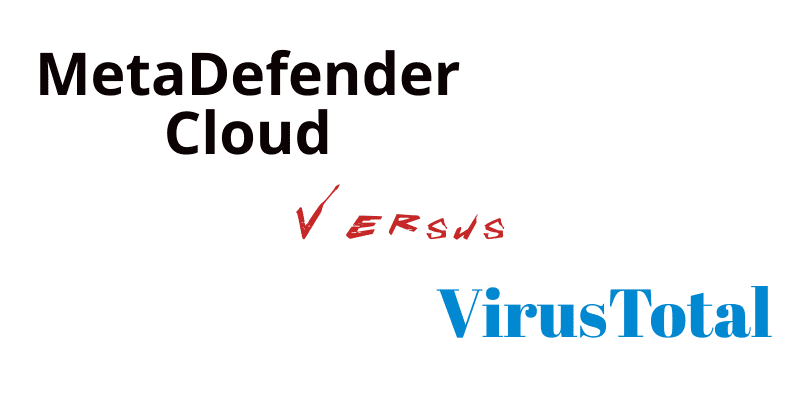 Что лучше: Metadefender Cloud или VirusTotal